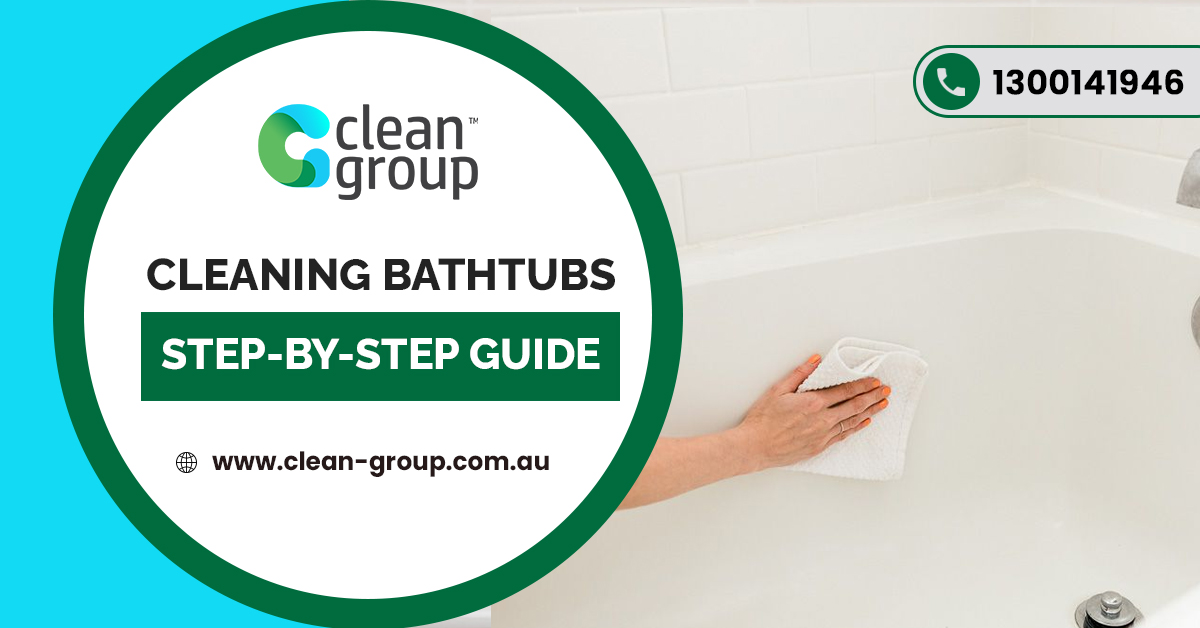 Cleaning Bathtubs Step-By-Step Guide