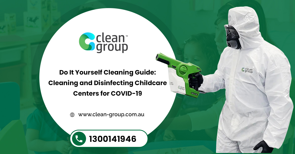 Do It Yourself Cleaning Guide Cleaning and Disinfecting Childcare Centers for COVID-19