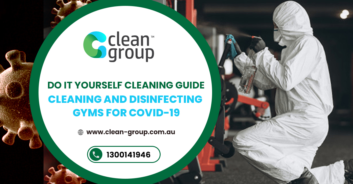 Do It Yourself Cleaning Guide Cleaning and Disinfecting Gyms for COVID-19