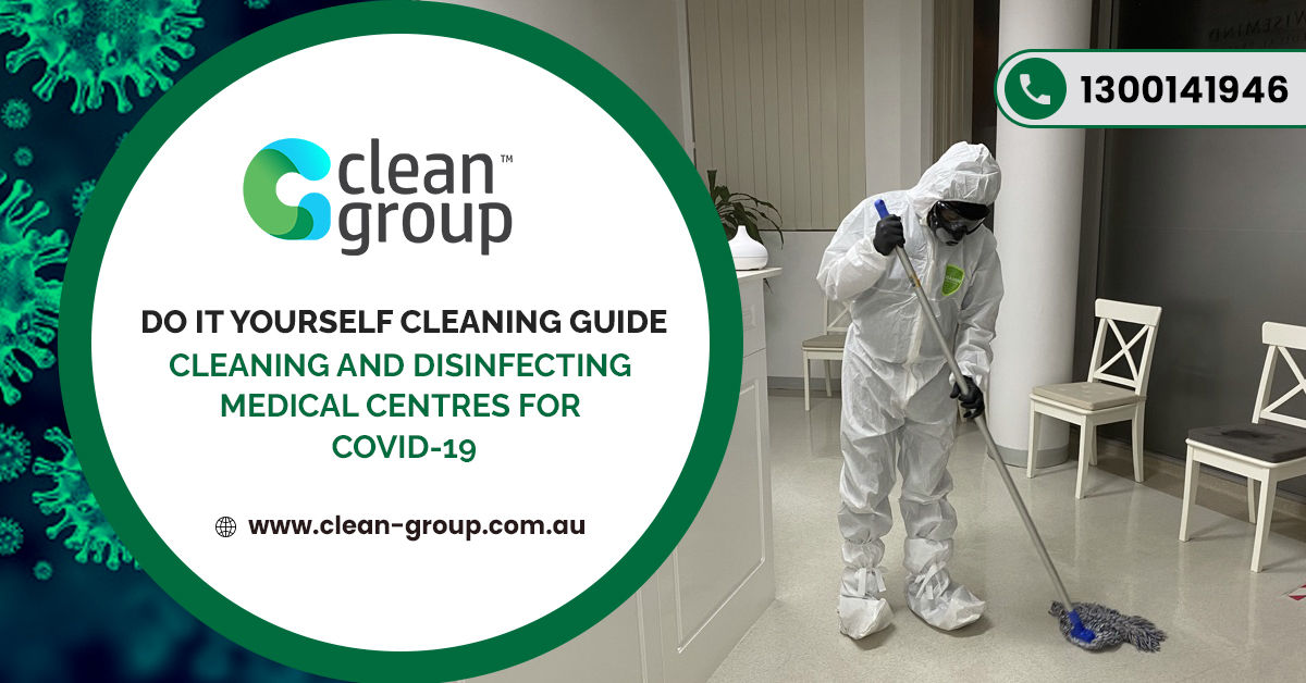 Do It Yourself Cleaning Guide Cleaning and Disinfecting Medical Centres for Covid-19