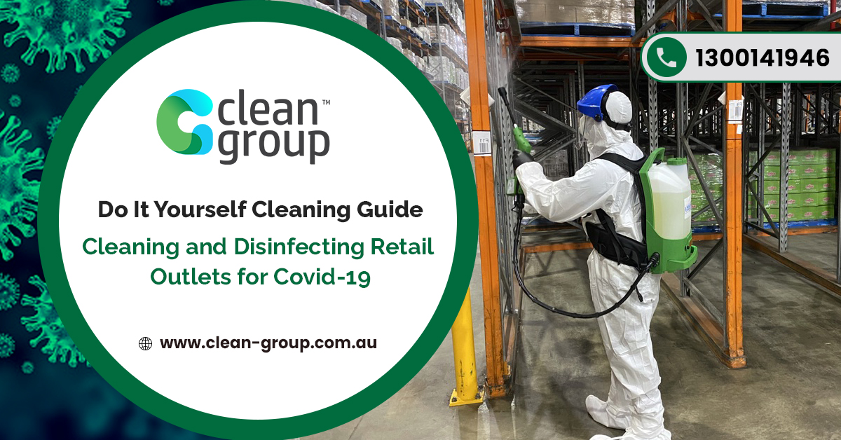 Do It Yourself Cleaning Guide Cleaning and Disinfecting Retail Outlets for Covid-19