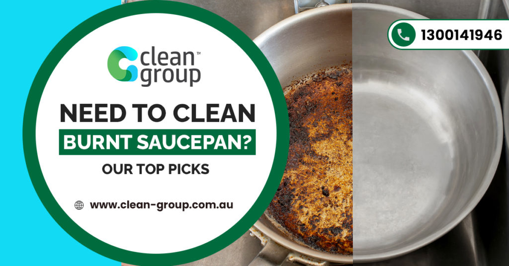 Need to Clean a Burnt Saucepan? – Our Top Picks