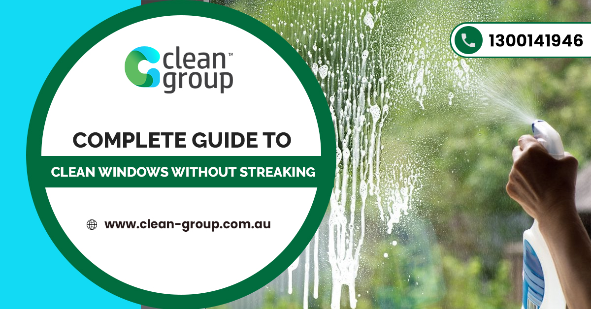Complete Guide to Clean Windows Without Streaking