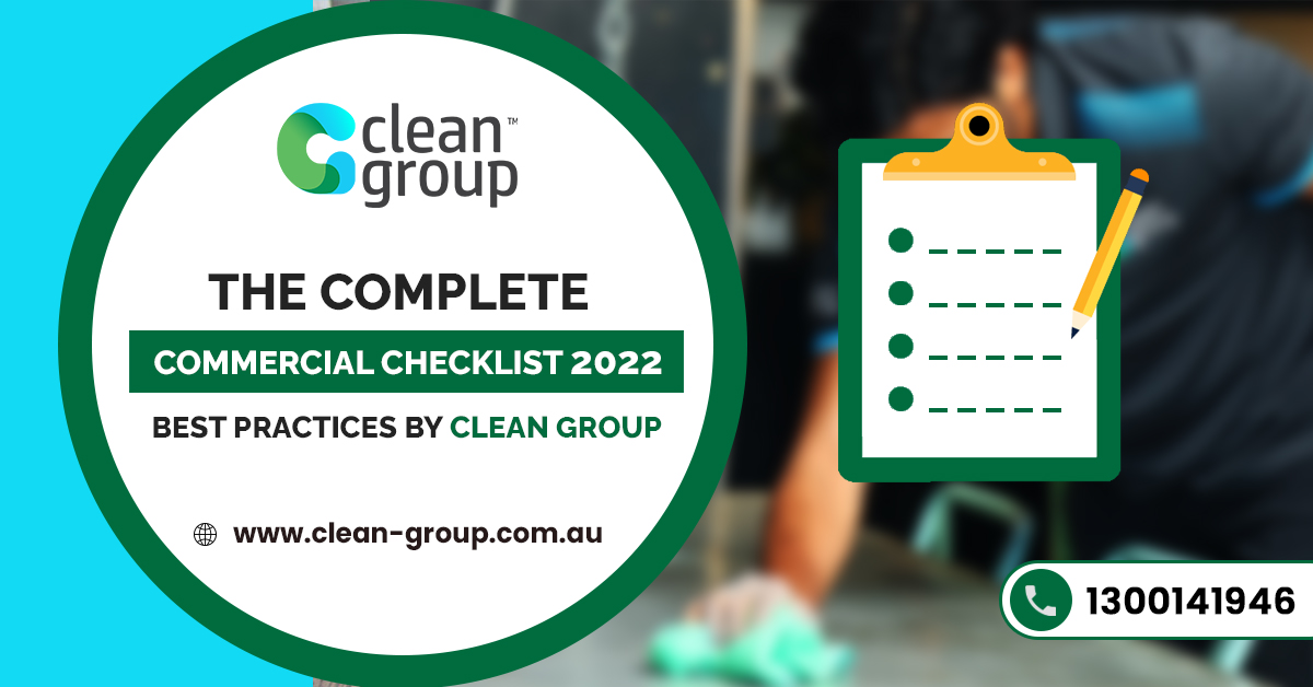 The Complete Commercial Cleaning Checklist 2022 – Best Practices by Clean Group