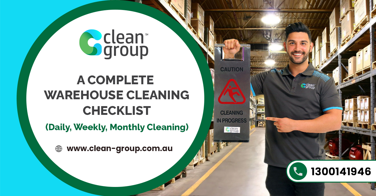 A Complete Warehouse Cleaning Checklist (Daily, Weekly, Monthly Cleaning)