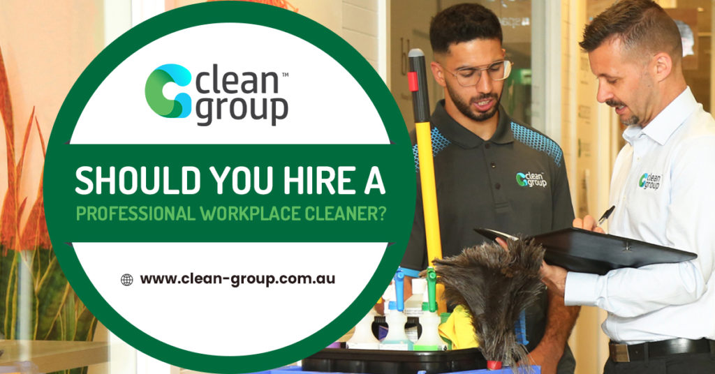Should You Hire a Professional Workplace Cleaner?