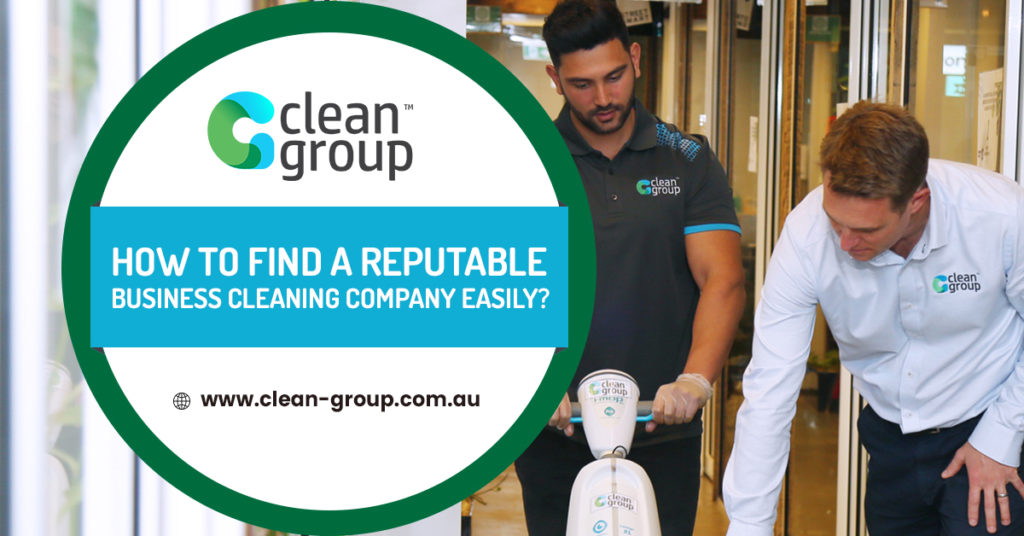 How To Find a Reputable Business Cleaning Company Easily?