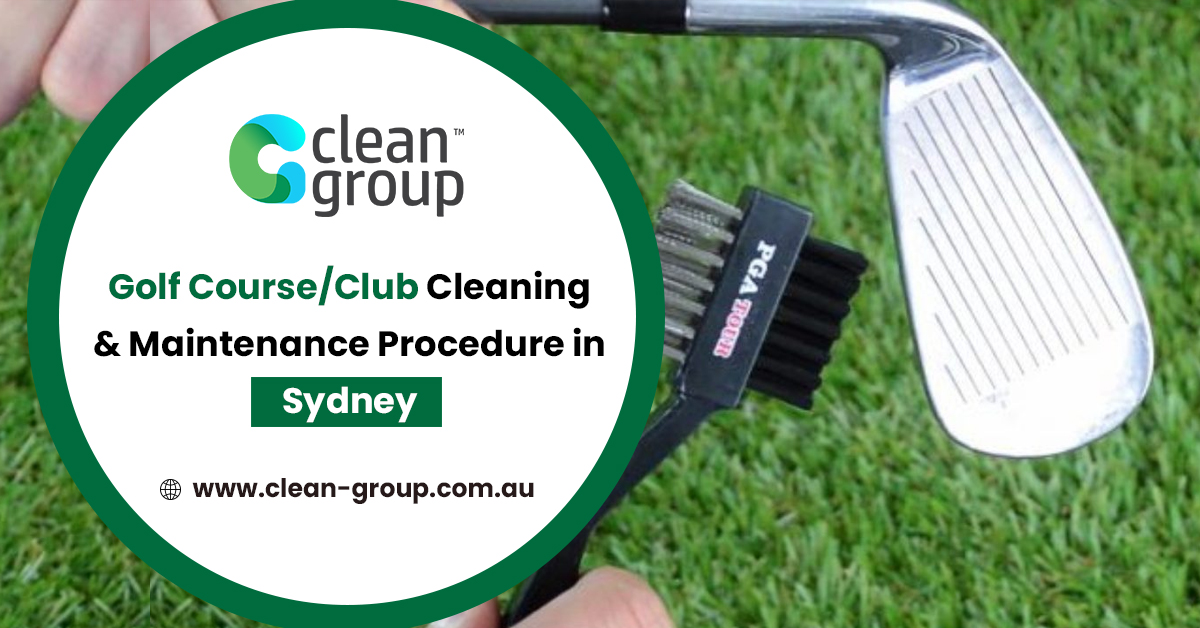Golf Course Club Cleaning & Maintenance Procedure in Sydney