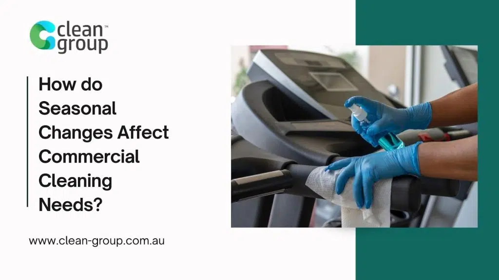 Seasonal changes affects on commercial cleaning needs
