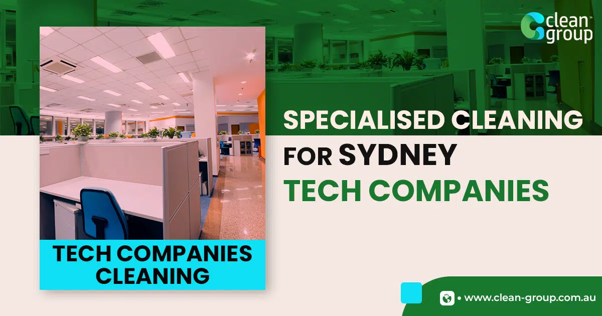Specialised Cleaning for Sydney Tech Companies
