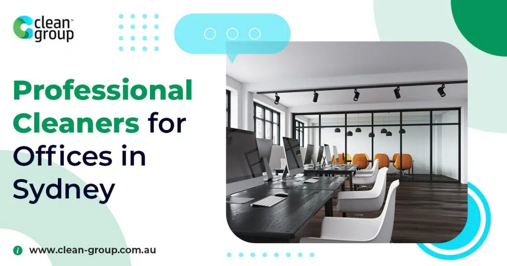 Why Hiring Expert Workplace Cleaners in Sydney is A Smart Move For Your Business