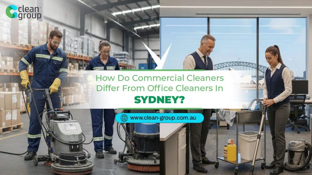 How Do Commercial Cleaners Differ From Office Cleaners In Sydney?