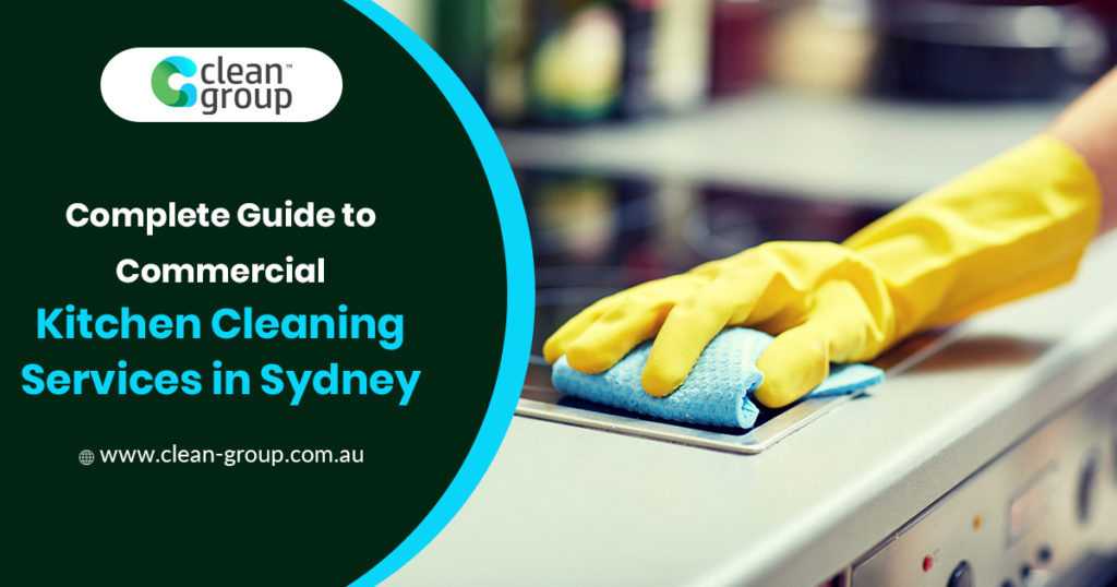 Complete Guide to Commercial Kitchen Cleaning Services in Sydney