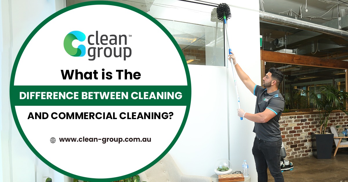 Difference Between Cleaning and Commercial Cleaning Services