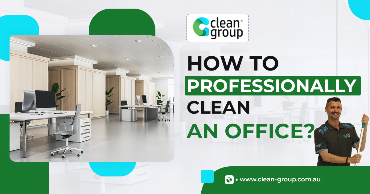 How to Professionally Clean an Office