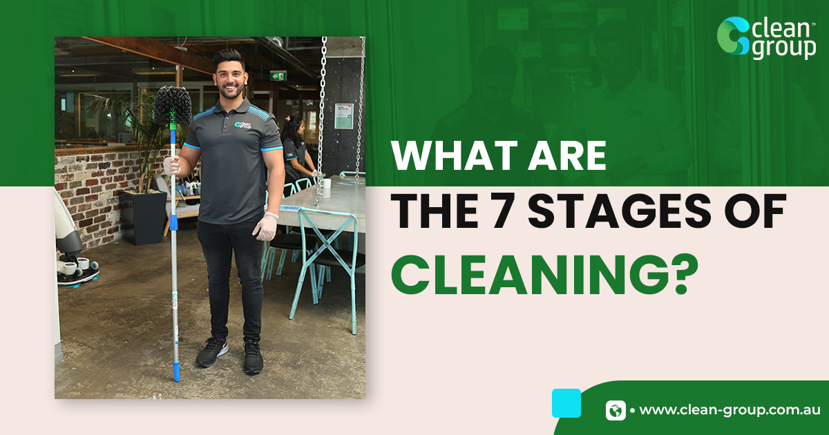 What Are the 7 Stages of Cleaning