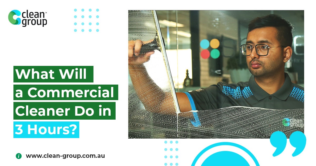 What Will a Commercial Cleaner Do in 3 Hours